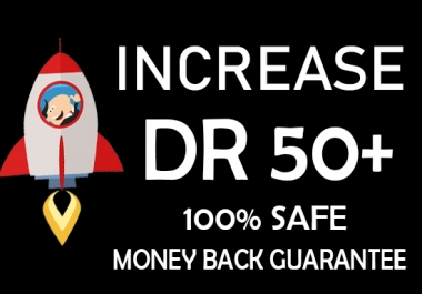 I Will Increase Domain Rating DR 50 Plus In 30 Days