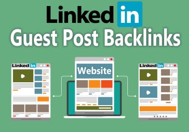 Write and publish 5 guest post on Linkedin with backlinks