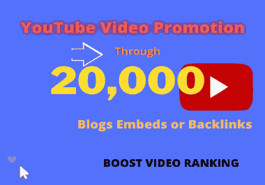 Do YouTube Video Promotion Through Blogs Embeds or Backlinks