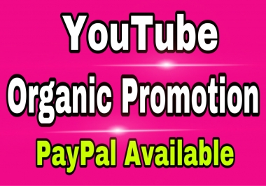 YouTube organic promotion and marketing by real & active users