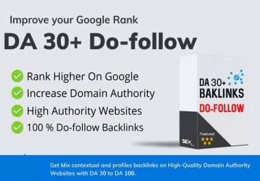 High Quality Domain-Authority Do-follow back-links DA 30 to DA 100.