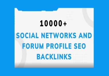 Make 10,000 social networks and forum profile SEO backlinks