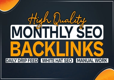Drip Feed Your Website With White Hat SEO Backlinks Service For 30 days