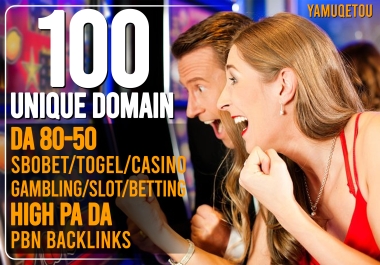 You will Get 100 Unique Domain Sbobet/Togel/Casino/Gambling/Slot/Betting DA50 PBN