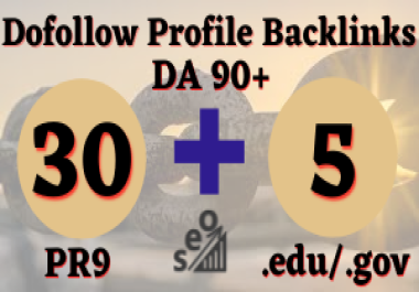 Manually Create 30 Profile Backlinks & 5 Edu-Gov SEO Do-follow Backlinks DA90+ for Google Ranking