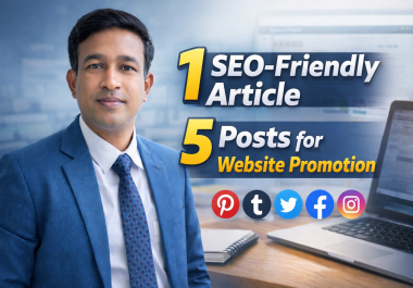 I will create 1 SEO friendly article and 5 posts for website