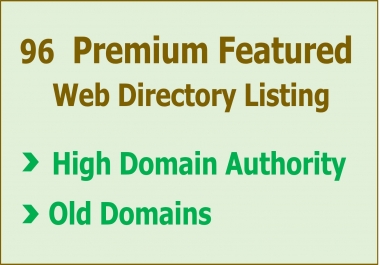 96 Premium Featured Web Directory Listing,  Manual Submission,  High DA Directories,  Old Domains