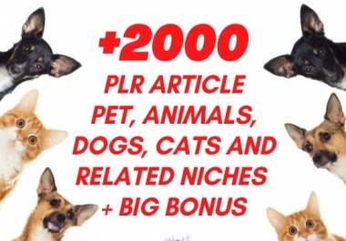 I will provide 2050 PLR article of pet dog cats niche with big bonus