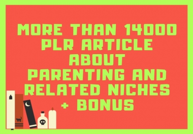 I will provide VIP content of 14000 parenting plr articles