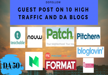 I will do 10 Guest Post on High Authority traffic and DA Blogs