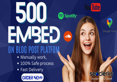 500 Embed your YouTube/Spotify/SondCloud/GoogleMap on blog properties