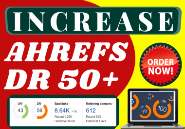 I will Increase your website Ahrefs Domain Rating to 50+