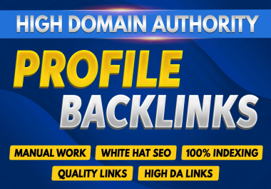 Get 100 high da profile backlinks to boost Ranking