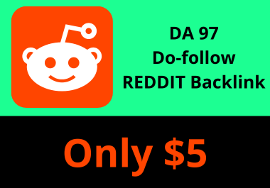 DA 97 Do-follow Backlink from Reddit. com
