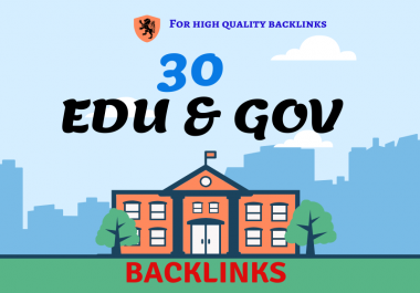 Manually create 30 permanent Edu and Gov backlinks.
