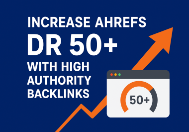Achieve DR50+ on Ahrefs with Powerful SEO Links Guaranteed
