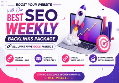 Boost your website with our best SEO Weekly Backlinks Package All links have Good Matrics