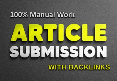 30 Article Submissions with backlinks to get help to increase traffic and Google ranking