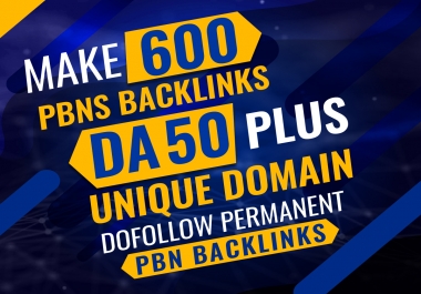 Make 600 PBNs Backlinks DA 50 Plus Unique Domain Dofollow Permanent PBN Backlinks