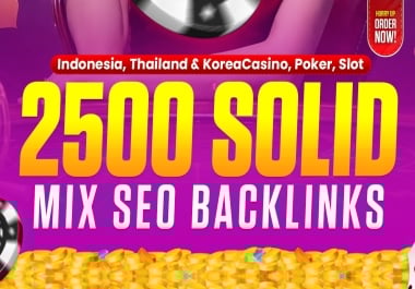 2500 Powerful SEO Backlinks - PBN + Mix + Authority Links for Indonesia,  Thailand & Korea Casino,  P