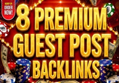 Get 8 Premium Guest Posts DR50+ / DA50+ - 15K+ Traffic Sites - Powerful Dofollow Backlinks for Cas