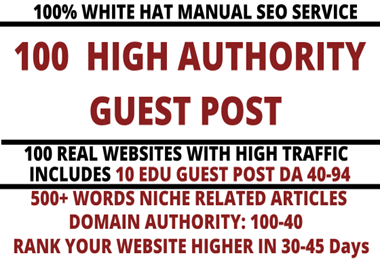 I will write and publish 100 high quality guest post include 10 EDU Posts high DA 100-40 websites