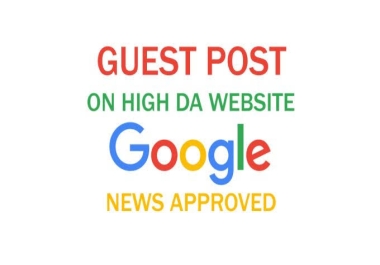 5 guest post Google news approvad Da 60 to 50 Dr 30 to 50All Niche Accepted