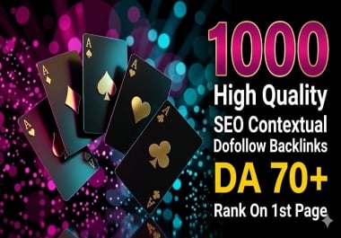 1000 High Quality SEO Contextual Dofollow Backlinks DA 70+ Rank On 1st Page