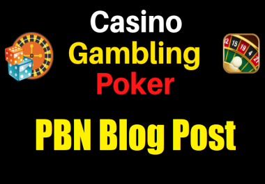 55 PBN Blog Post Casino/Gambling/Poker/judi Bola Niche Related High Quality Permanent Post