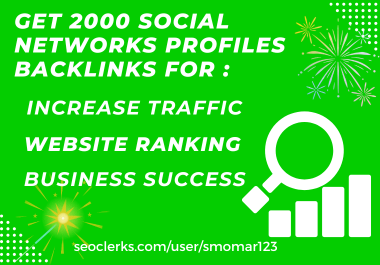Get 2000 Social networks profiles backlinks for your Website Ranking