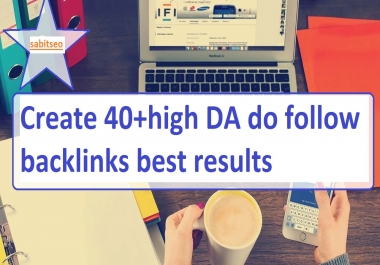Create 40+high DA do follow backlinks best results.