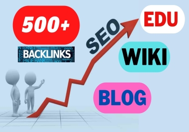 we create 500+ Edu,  wiki,  Blog comment backlinks