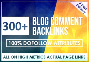 Create 300+ Blog comment DoFollow backlinks for high ranking