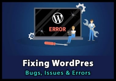 I will fix any WordPress Bug,  Issue or Error