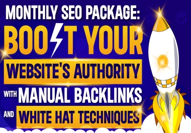 Monthly SEO Package Boost Your Website's Authority With Manual Backlinks And White Hat Techniques