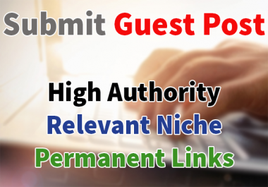 Submit Guest Post for Permanent High DA Backlink