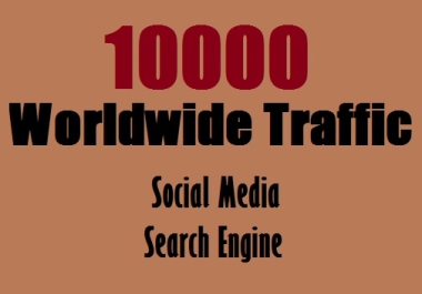 Real 10,000 + Web Traffic WORLDWIDE from Search Engine and Social Media