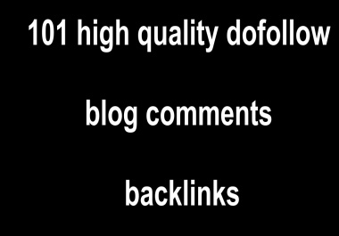 I will Bring 101 high quality dofollow blog comments backlinks