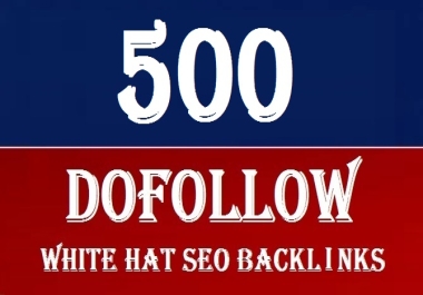 500 High Quality Dofollow Backlinks To Increase Website Ranking