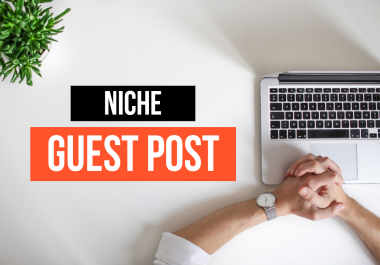 Publish 1 Guest Post on DA 50 Niche based site