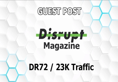 Publishing on Disrupt Magazine tech & business site DR72