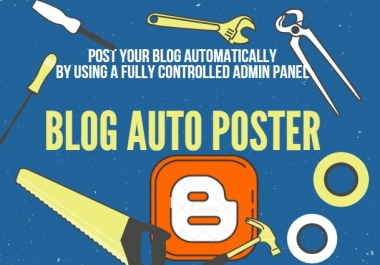 Blog Auto Poster Post to a blog automatically by using fully controlled admin panel