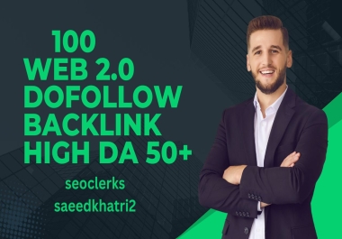 I will Make 100 High Authority Unique Web 2.0 Dofollow Backlinks High DA 50+