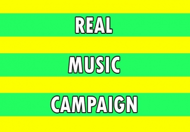 REAL MUSIC CAMPAIGN WITH ORGANIC PLAYLIST PROMOTION