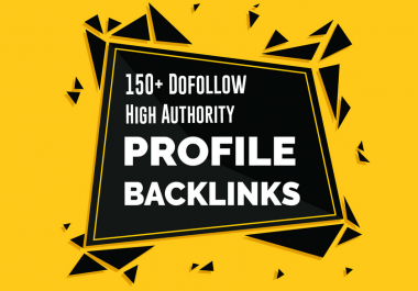 I will create 150 Do-follow High Authority Profile Backlinks
