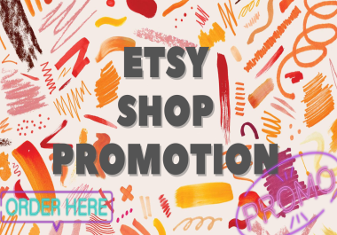 Etsy Shop Promotion Pack - Package Premium - 48 Hour Fast Delivery