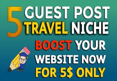 5 GUEST POST in TRAVEL niche websites