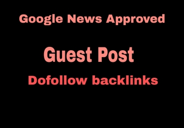 I will do guest post,  high da guest post google news approved