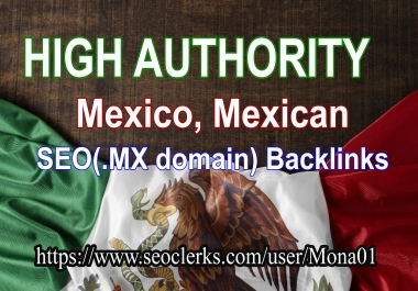 I will do 20+ google fast rank mexico link building with mexican SEO da90 backlinks