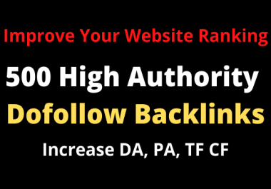 500 SEO Dofollow Backlinks High Authority Websites Increase DA PA TC CF